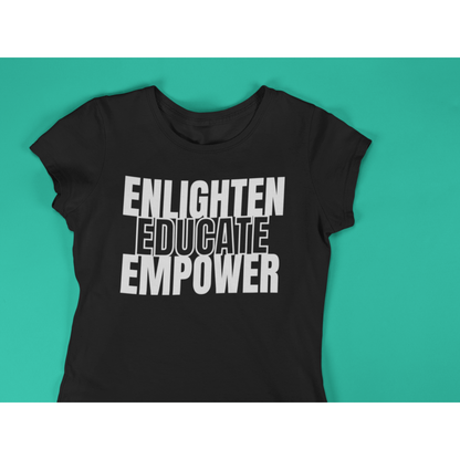 Enlighten Educate Empower 2 Tee