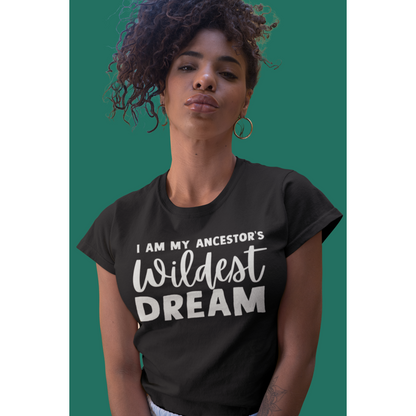 Ancestors Wildest Dream Tee