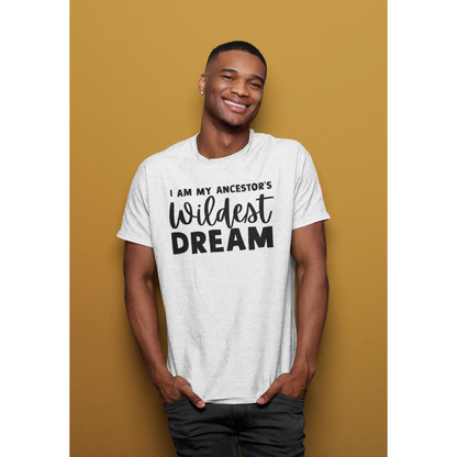 Ancestors Wildest Dream Tee